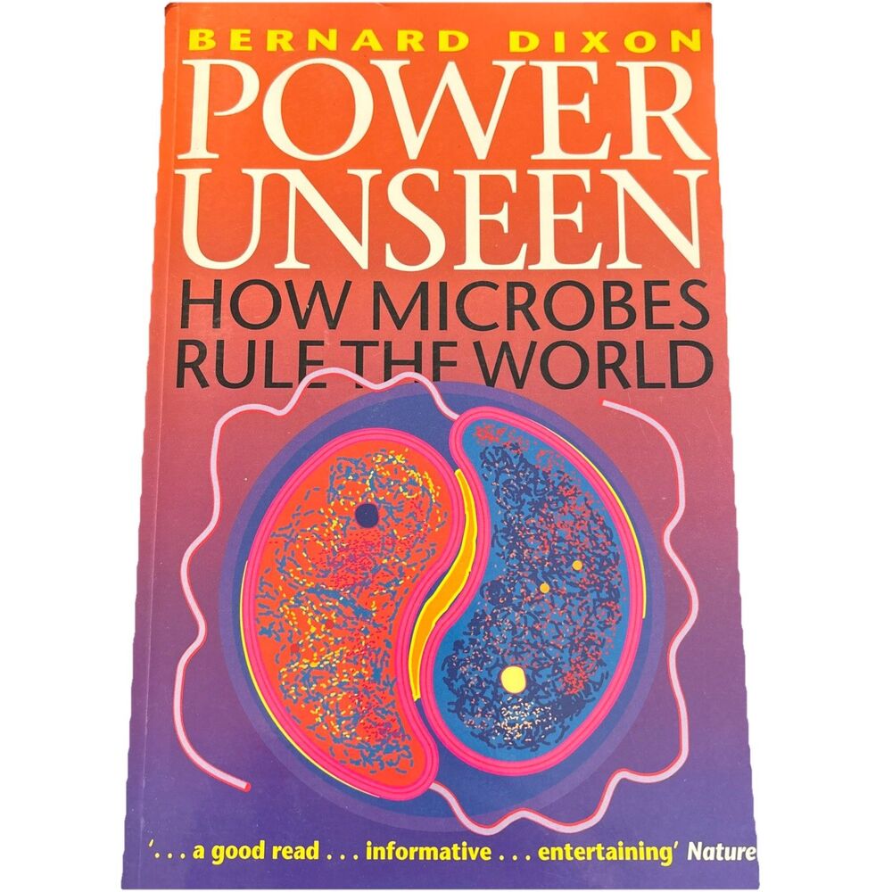 Power Unseen: How microbes rule the world - Paperback Bernard Dixon Biology 1994